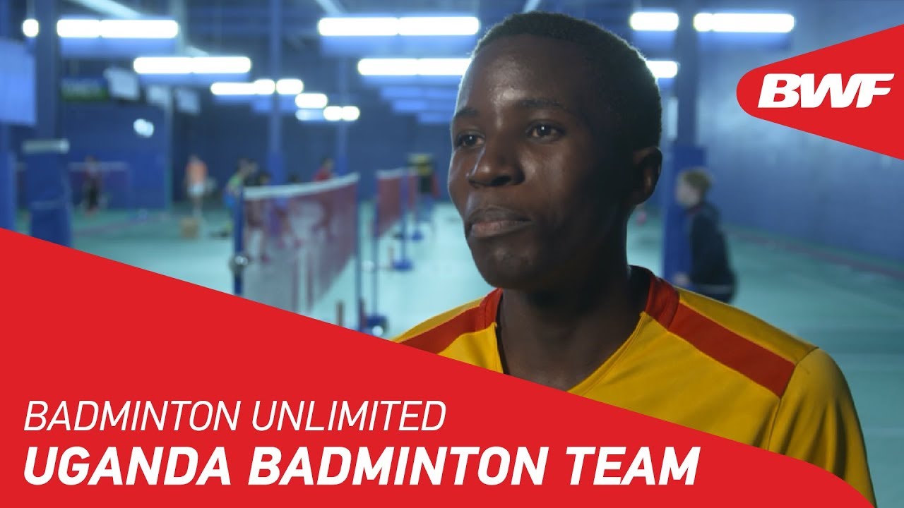 Badminton Unlimited 2019 | Uganda Badminton Team | BWF 2019