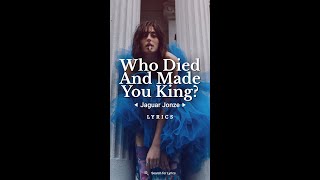 Video thumbnail of "Jaguar Jonze - WHO DIED AND MADE YOU KING? (Lyrics for Mobile)"