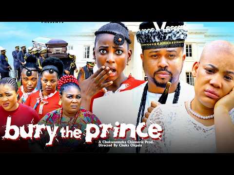 (FULL MOVIE) - New Released Movie Today (BURY THE PRINCE) Village Nigerian 2026 Nollywood Movie