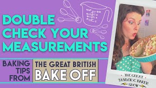 Lessons from The Great British Bake Off Technical Challenges | Double Check Your Measurements
