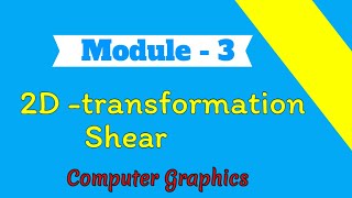 module 3-2D -transformation-shear