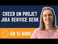 Tuto jira  configurer un service desk gratuit en 15 mins  simple  facile 2020