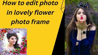How to edit photo in lovely flower photo frame screenshot 5