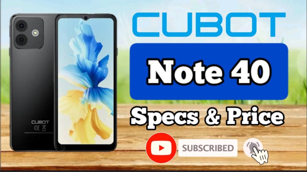 Cubot Note 40 Features Specs & Estimated Price in Philippines 