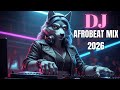 Ultimate Afrobeat Party Mix 🎧 Dance Afrobeats 2026 | Best Nonstop Hits