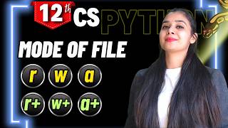 Modes of File Handling | r, w, a, r+, w+, a+ | All modes in ONE Class | Class 12 CS