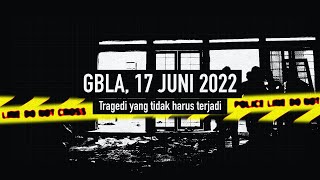 TRAGEDI GBLA, 17 JUNI 2022. KESAKSIAN PARA TEMAN DEKAT KORBAN