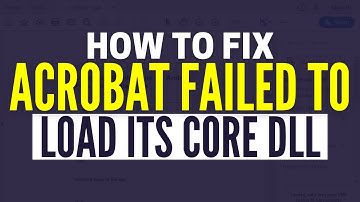 How To Fix Adobe Acrobat Failed To Load Its Core DLL Error (Quick & Easy)