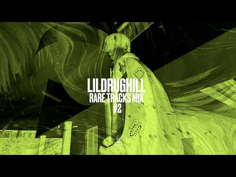 LILDRUGHILL - RARE TRACKS MIX #2