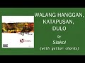 WALANG HANGGAN, KATAPUSAN, DULO - Siakol (with Guitar Chords) OPM