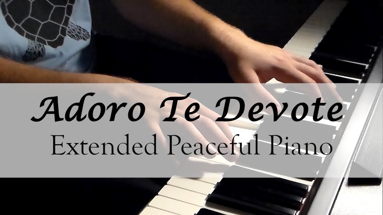 Adoro Te Devote - Peaceful Piano Music [20 minutes] - YouTube