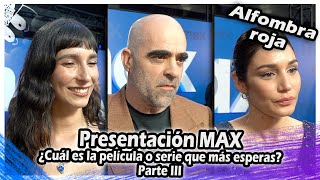 ALFOMBRA ROJA | Presentación de "max" : ¿Cuál es la película o serie que más esperas? Parte III