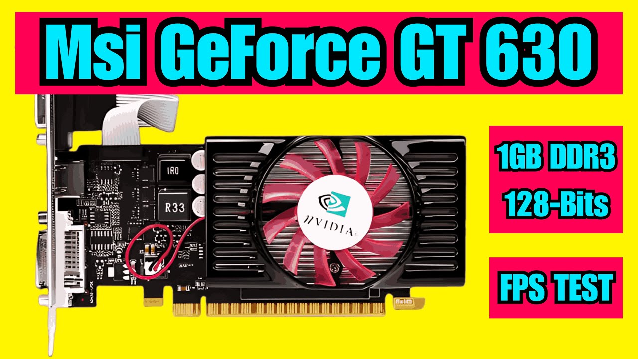 MSI Nvidia GeForce GT 630 1GB DDR3 128 Bits Graphics Card FPS Benchmark Test