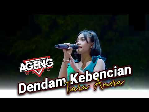DENDAM KEBENCIAN Tiara Amora // AGENG MUSIC TALANG TEGAL #dhehan_audio