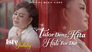 Isty Julistry - Tidor  Deng Kita Hati For Dia