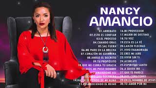 2 Horas de Musica Cristiana : Nancy Amancio Sus Mejores Exitos | 30 GRANDES ÉXITOS