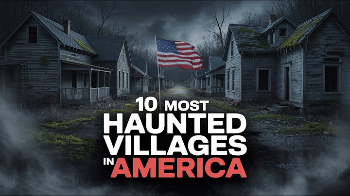 10 Most Haunted Villages in America | True Scary Horror Ghost Stories