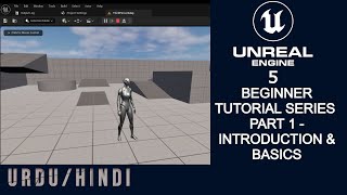 Unreal Engine 5 Beginner tutorial - 1: Introduction and Basics - Urdu/Hindi
