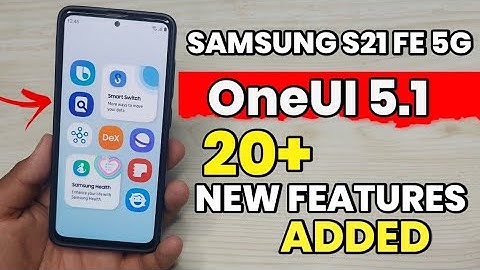 Samsung S21 FE 5G : OneUI 5.1 Update 20+ New Features