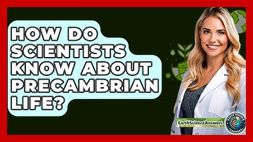 How Do Scientists Know About Precambrian Life? - Earth Science Answers
