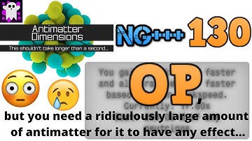 Antimatter Dimensions NG+++ Episode 130: AN OP UPGRADE THAT IS HARD TO ACTIVATE!!