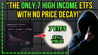 7 ETFs With NO Price Decay & 15%+ Yield (The Complete List!)