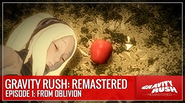 Gravity Rush: Remastered - Episode 1: From Oblivion