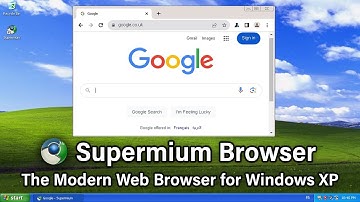 Supermium : The Modern Web Browser for Windows XP