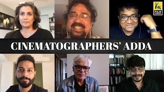 The Cinematographers Adda | Anupama Chopra | Film Companion