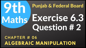 Class 9 Maths Exercise 6.3 Question 2  Punjab & Federal board || Chapter 6 Algebraic Manipulation