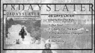 28 DAYS LATER - Liberty For The Kids (2014)