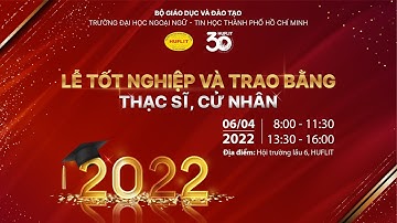 RECAP | LỄ TỐT NGHIỆP VÀ TRAO BẰNG THẠC SĨ, CỬ NHÂN 2022.