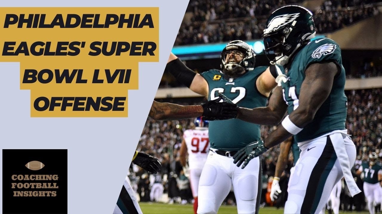 Breaking Down the Philadelphia Eagles' Super Bowl LVII offense