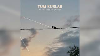 Sevda Deniz Karali - Tüm Kuşlar (Official Audio)