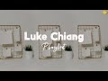 Luke Chiang Playlist | ♬ Songs that you can do feel anytime ♪ ♡