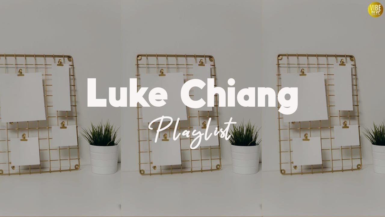 Luke Chiang Playlist | ♬ Songs that you can do feel anytime ♪ ♡