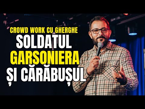 Crowd work cu Gherghe | Soldatul, garsoniera și cărăbușul