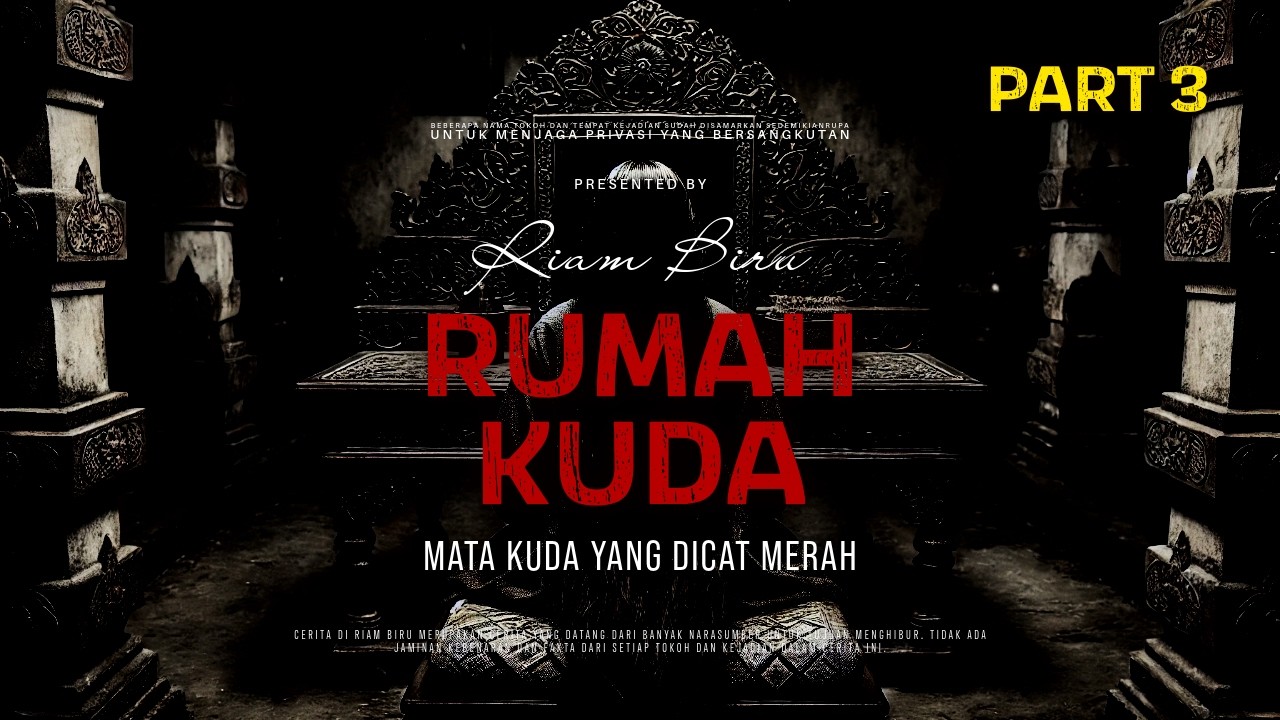 RUMAH KUDA 3 - MATA KUDA YANG DICAT MERAH | EP630 - Riam Biru