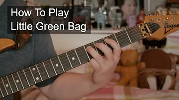 Little Green Bag Guitar Tutorial