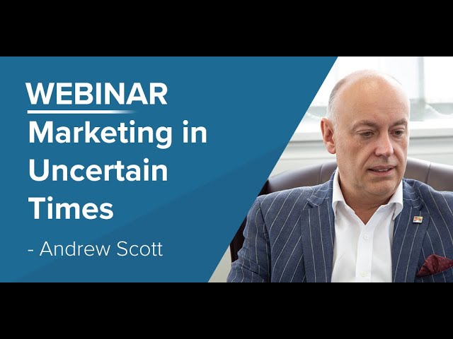 Marketing In Uncertain Times Webinar