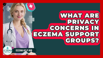 What Are Privacy Concerns In Eczema Support Groups? - Eczema Help Hub