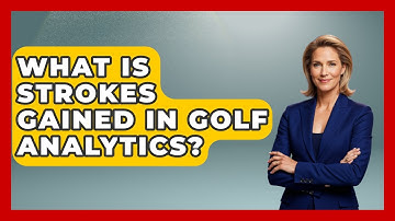 What Is Strokes Gained in Golf Analytics? | Golf Stats Report News