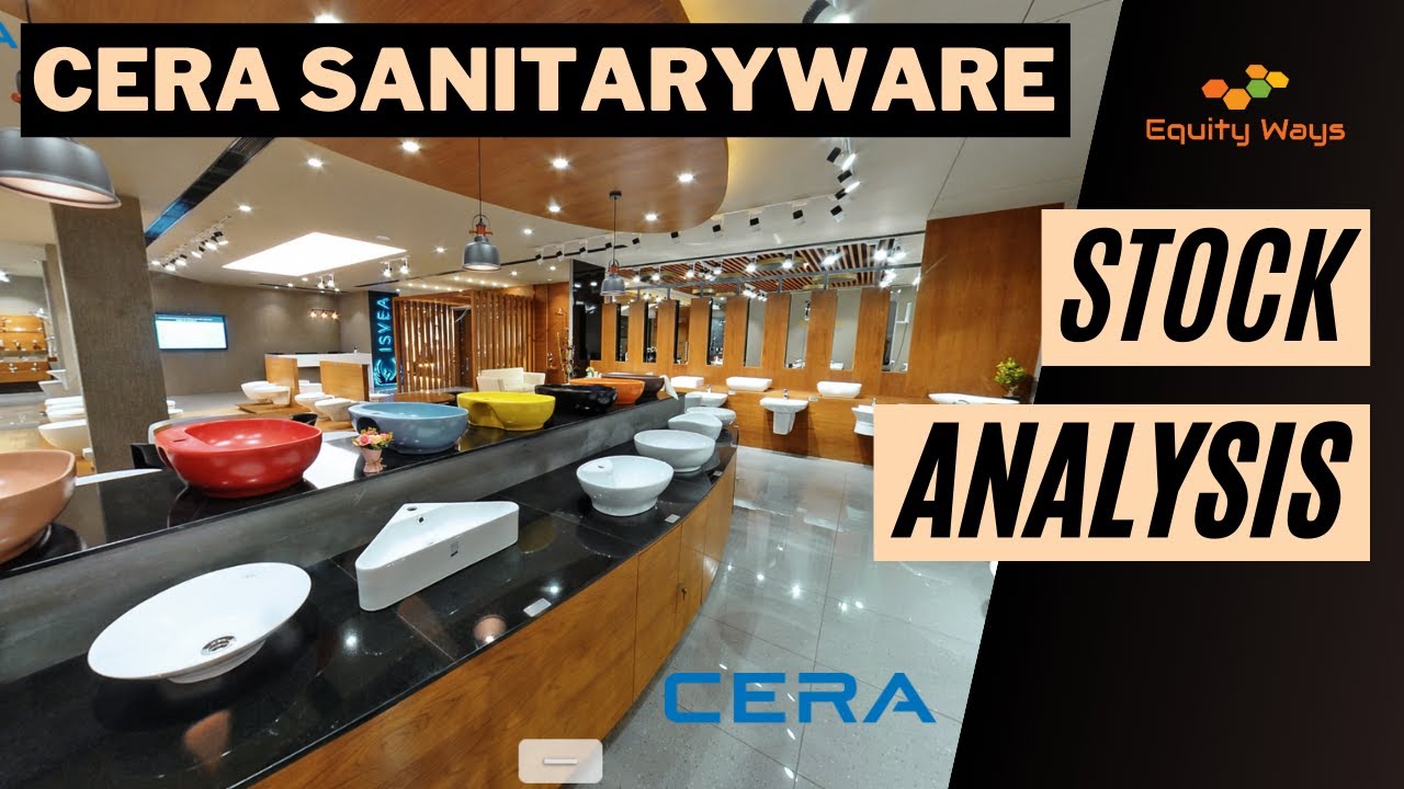 Cera Sanitaryware Limited Analysis सेरा सेनिटेरिवेयर लिमिटेड. का