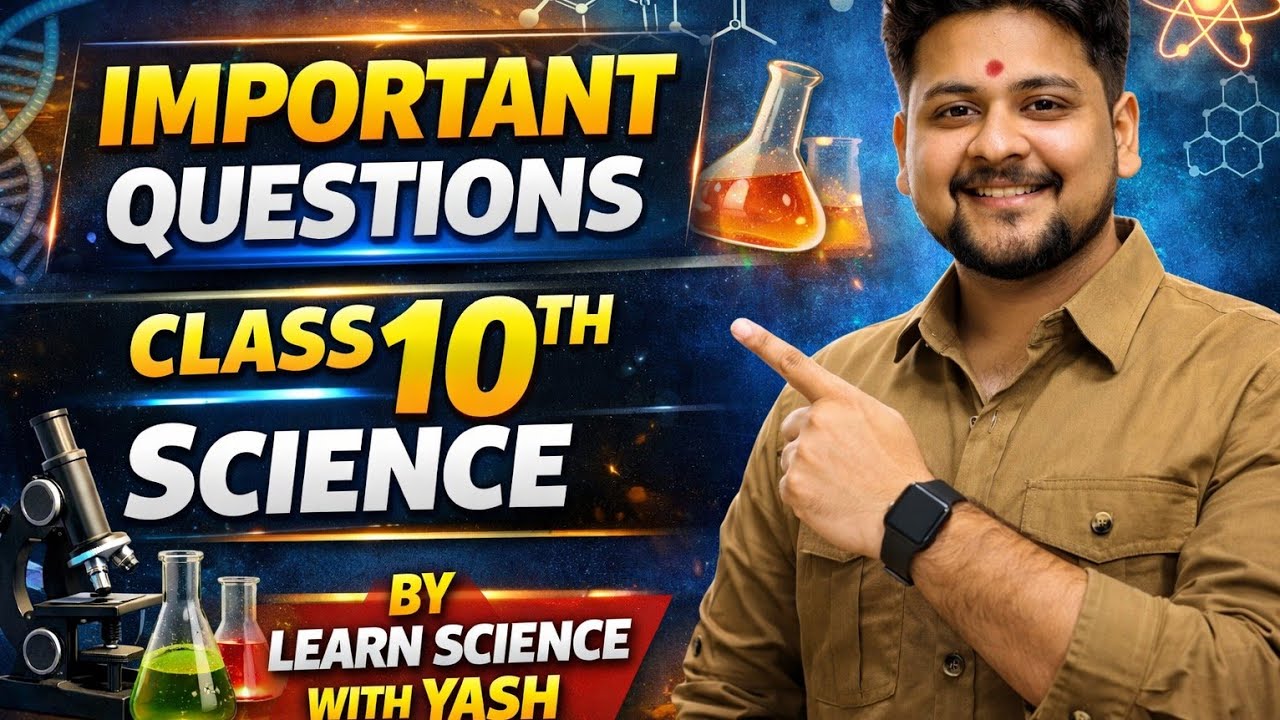 IMPORTANT QUESTIONS || SCIENCE CLASS 10th ||LEARN SCIENCE WITH YASH 😉. || YASH AGRAWAL (LECTURER)