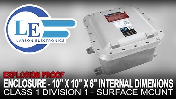Explosion Proof Enclosure - 10" x 10" x 6" Internal Dimenions - Class 1 Division 1 - Surface Mount