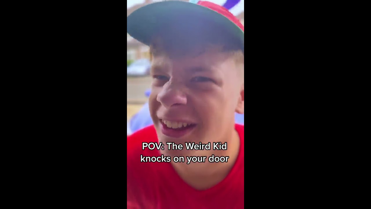 POV Weird Kid Knocks On Your Door