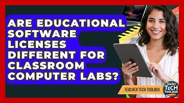 Are Educational Software Licenses Different For Classroom Computer Labs? - Teacher Tech Toolbox