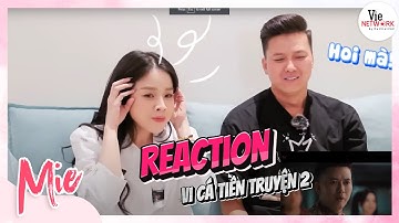 Bí mật được bật mí với Reaction Tập 2 cùng Mie và anh Vi Cá Quách Ngọc Tuyên
