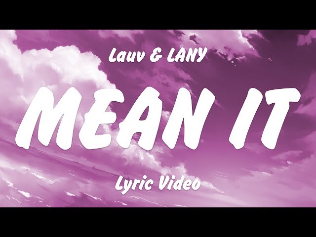 Lauv & LANY - Mean It (Lyrics) class=