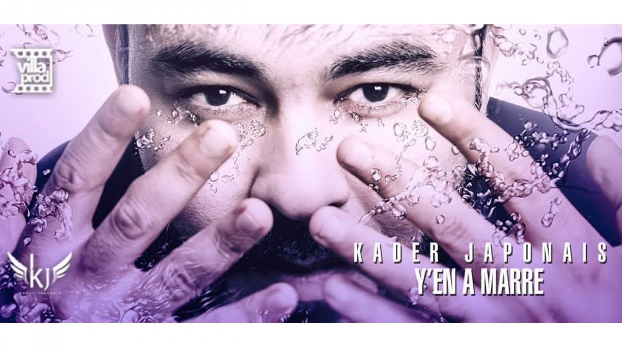 Kader Japonais   Yen a marre Official Video Lyrics 2019